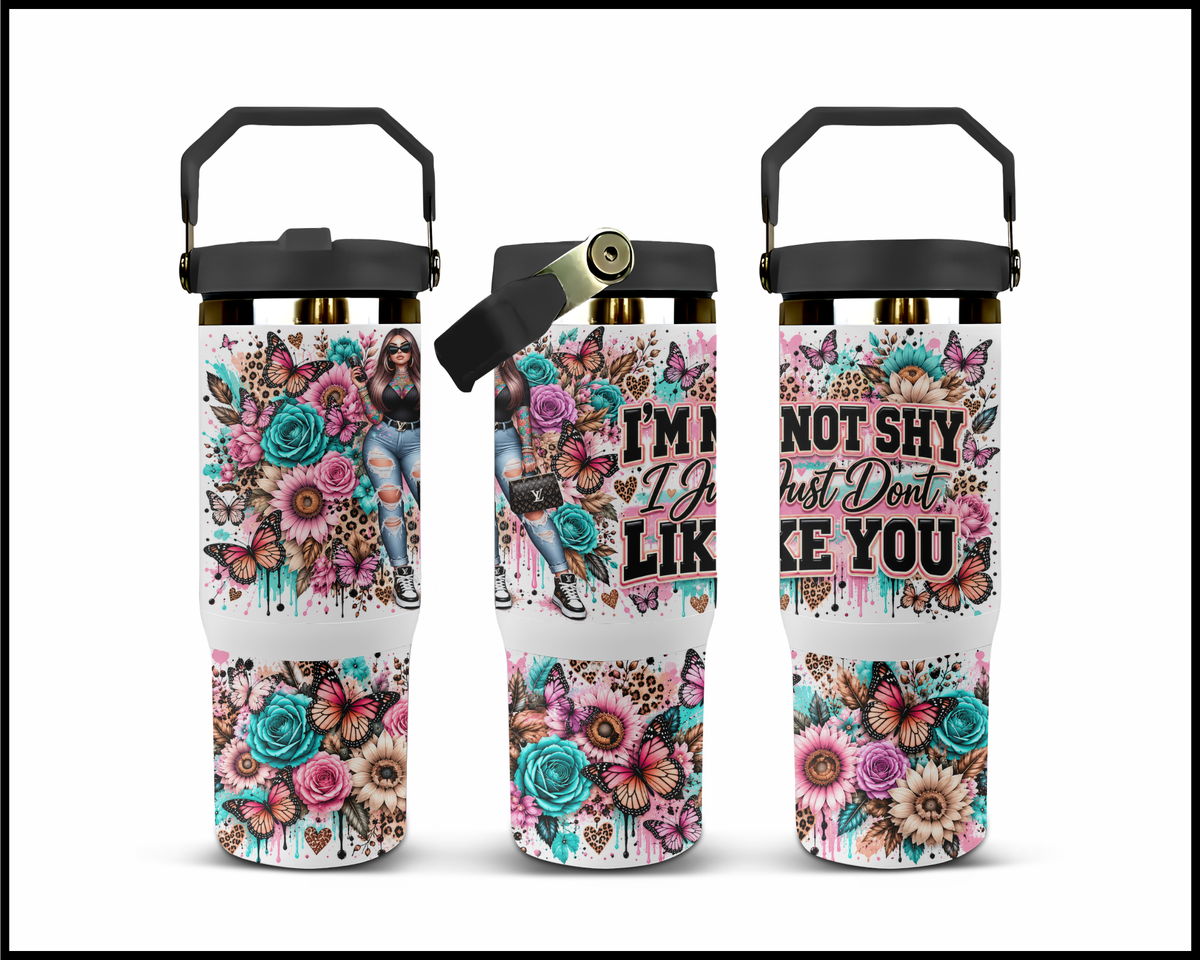 I'm Not Shy I Just Don't Like You Stainless Steel Big Guzzler Tumbler (2273)