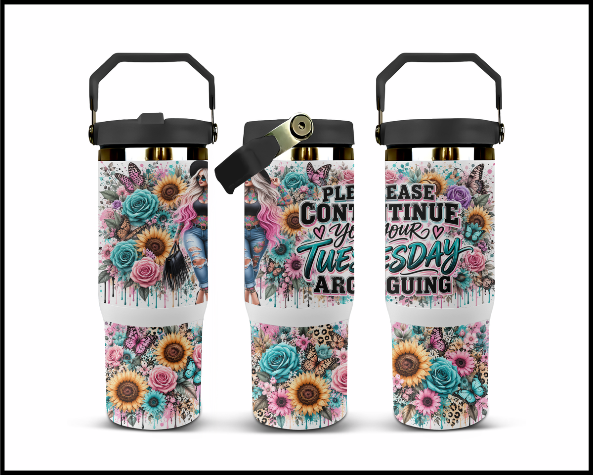 Please Continue Your Tuesday Arguing Stainless Steel Big Guzzler Tumbler (2274)