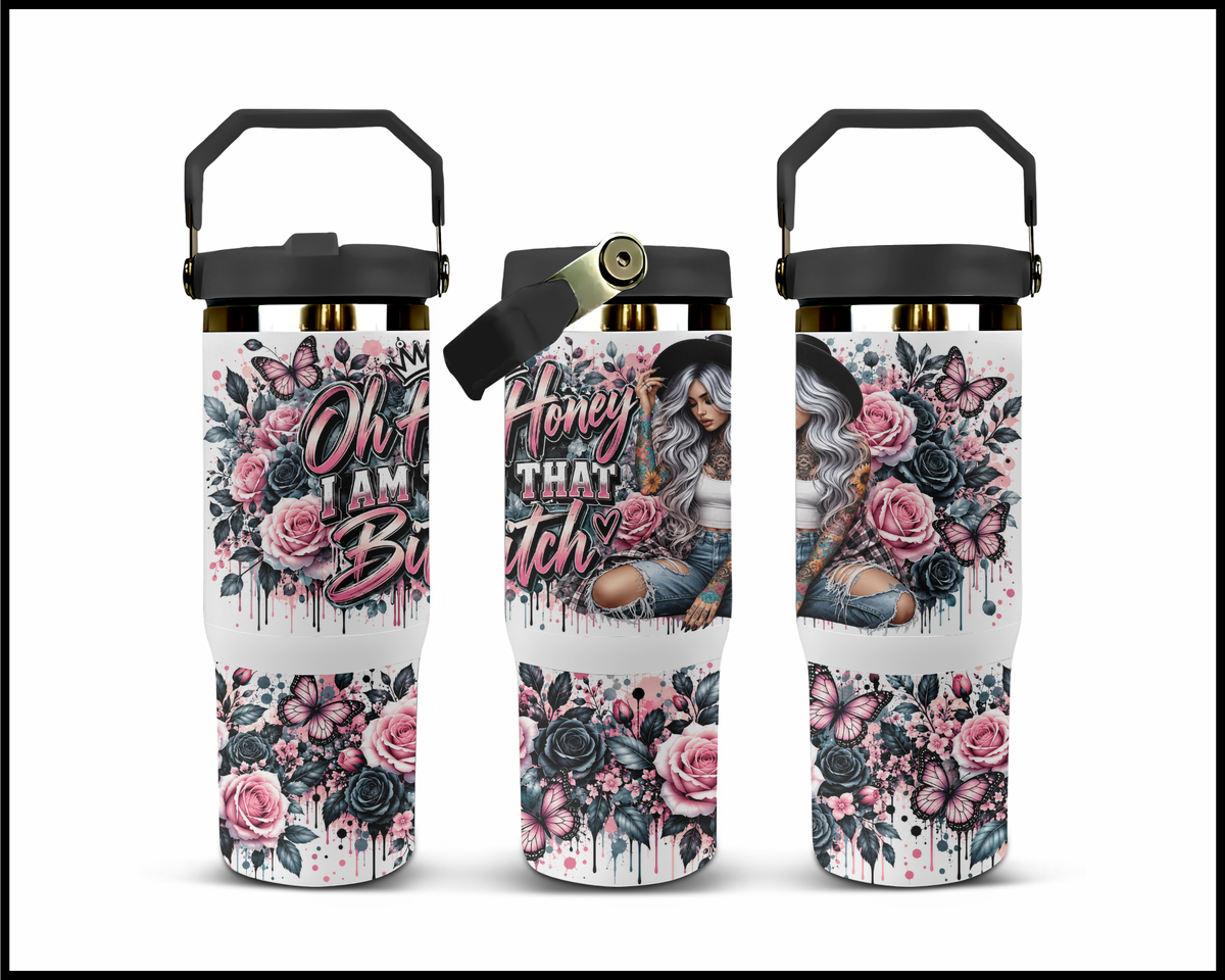 Oh Honey, I Am That Bitch Stainless Steel Big Guzzler Tumbler (2300)