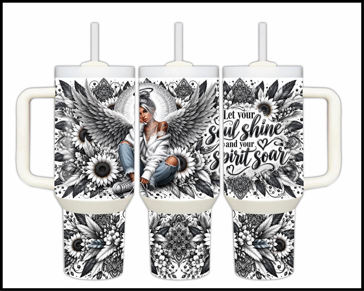 Let Your Soul Shine And Your Spirit Soar Stainless Steel Big Guzzler Tumbler (2306)