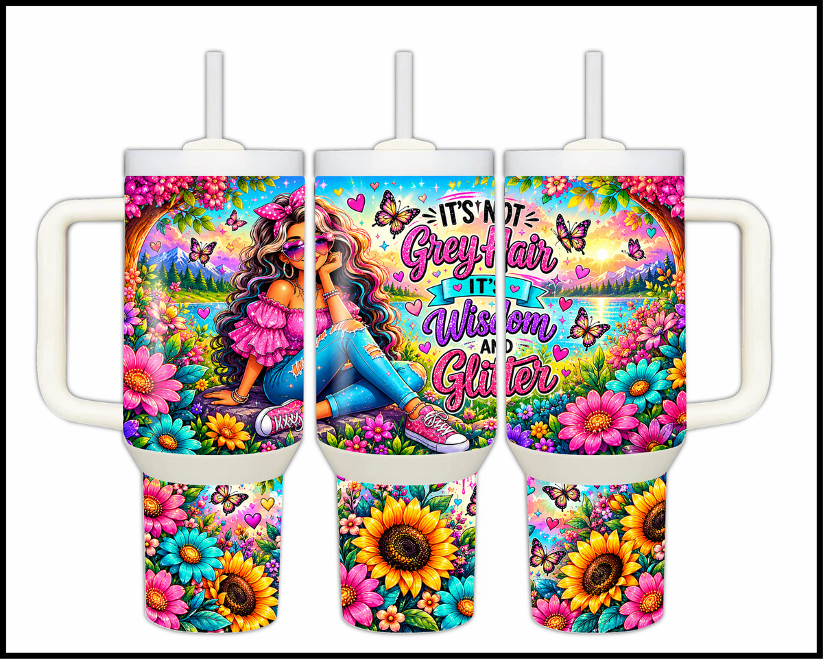 Its Not Grey Hair, Its Wisdom & Glitter Stainless Steel Big Guzzler Tumbler (2327)