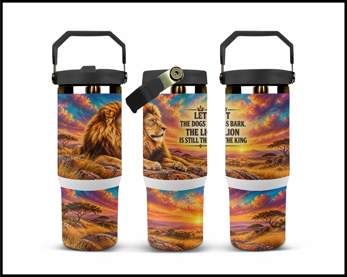 Let The Dogs Bark, The Lion Is Still The King Stainless Steel Big Guzzler Tumbler (2404)