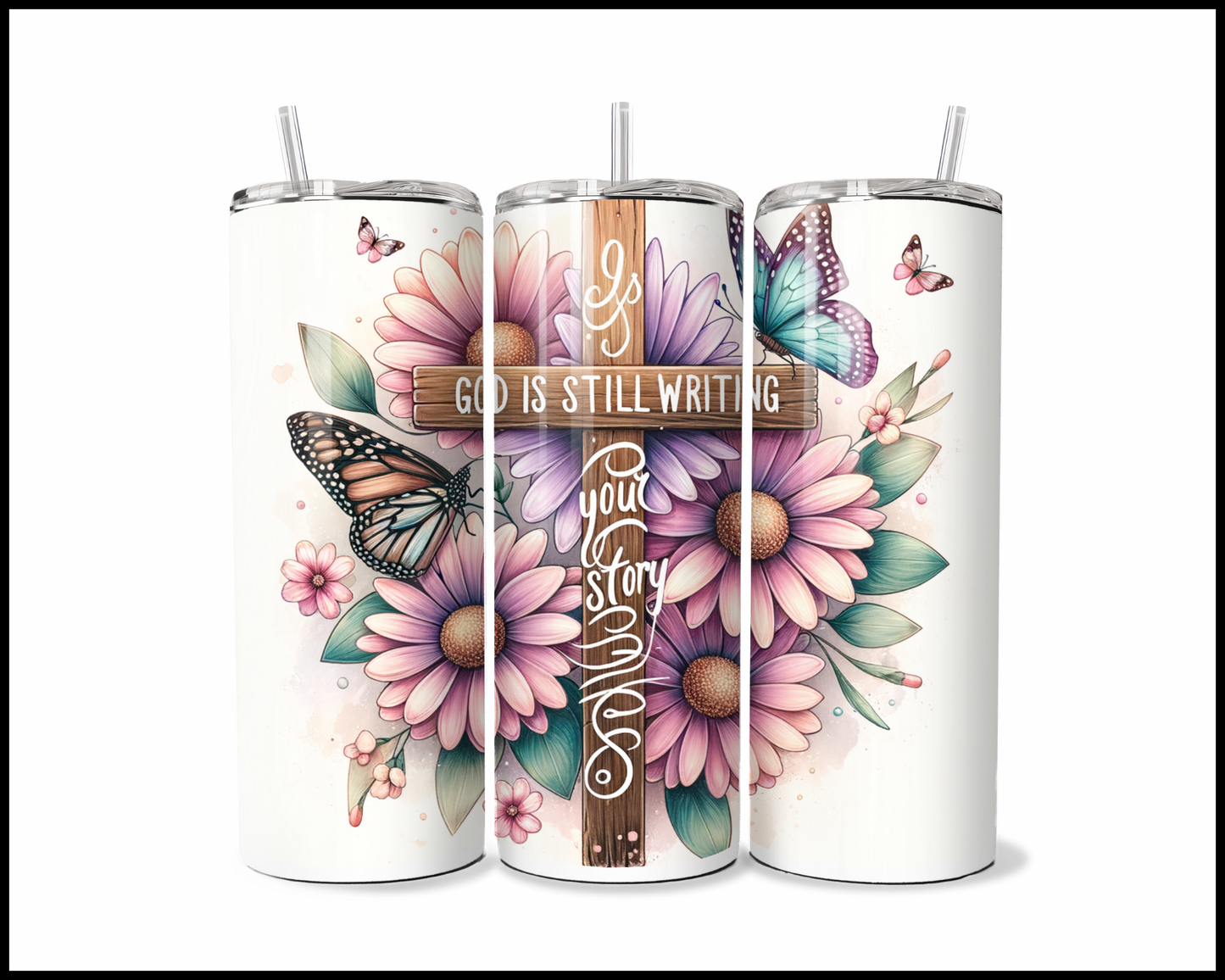 God Is Still Writing Your Story Tumbler (3720)