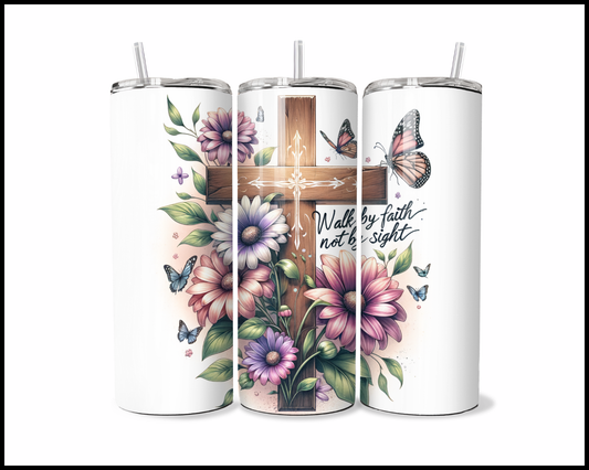Walk By Faith Not By Sight Tumbler (3726)