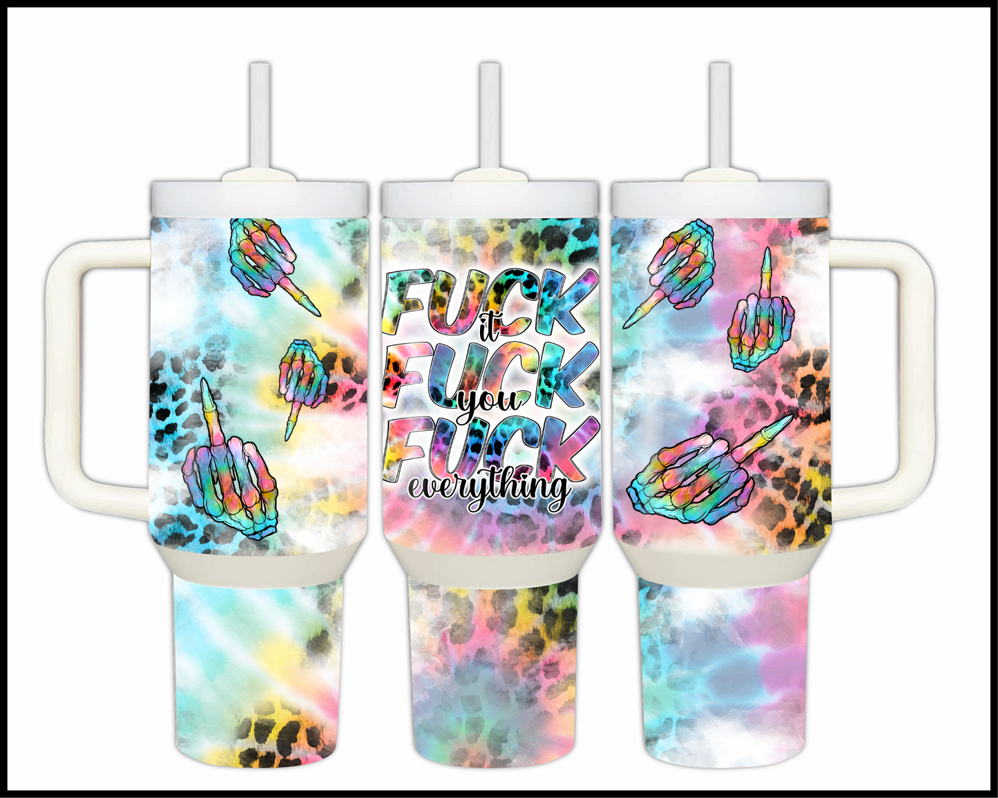 Fuck Everything Big Guzzler 40oz Stainless Steel Tumbler (007)