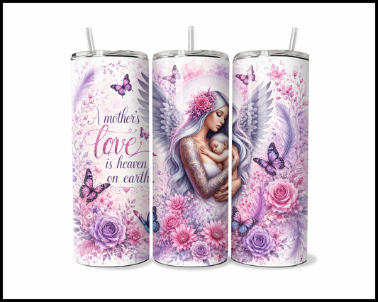 A Mother's Love Is Heaven On Earth Stainless Steel Tumbler (5537)