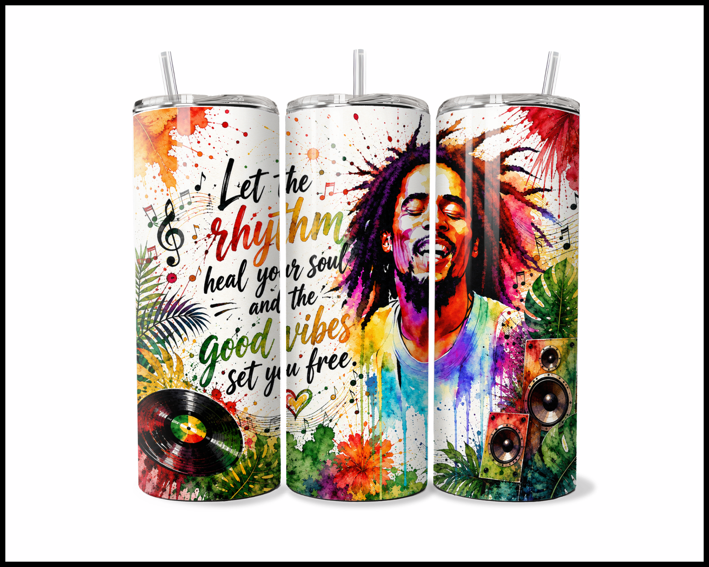 Bob Marley - Let The Rhythm Heal Your Soul and The Good Vibes Set You Free Stainless Steel Tumbler (5538)
