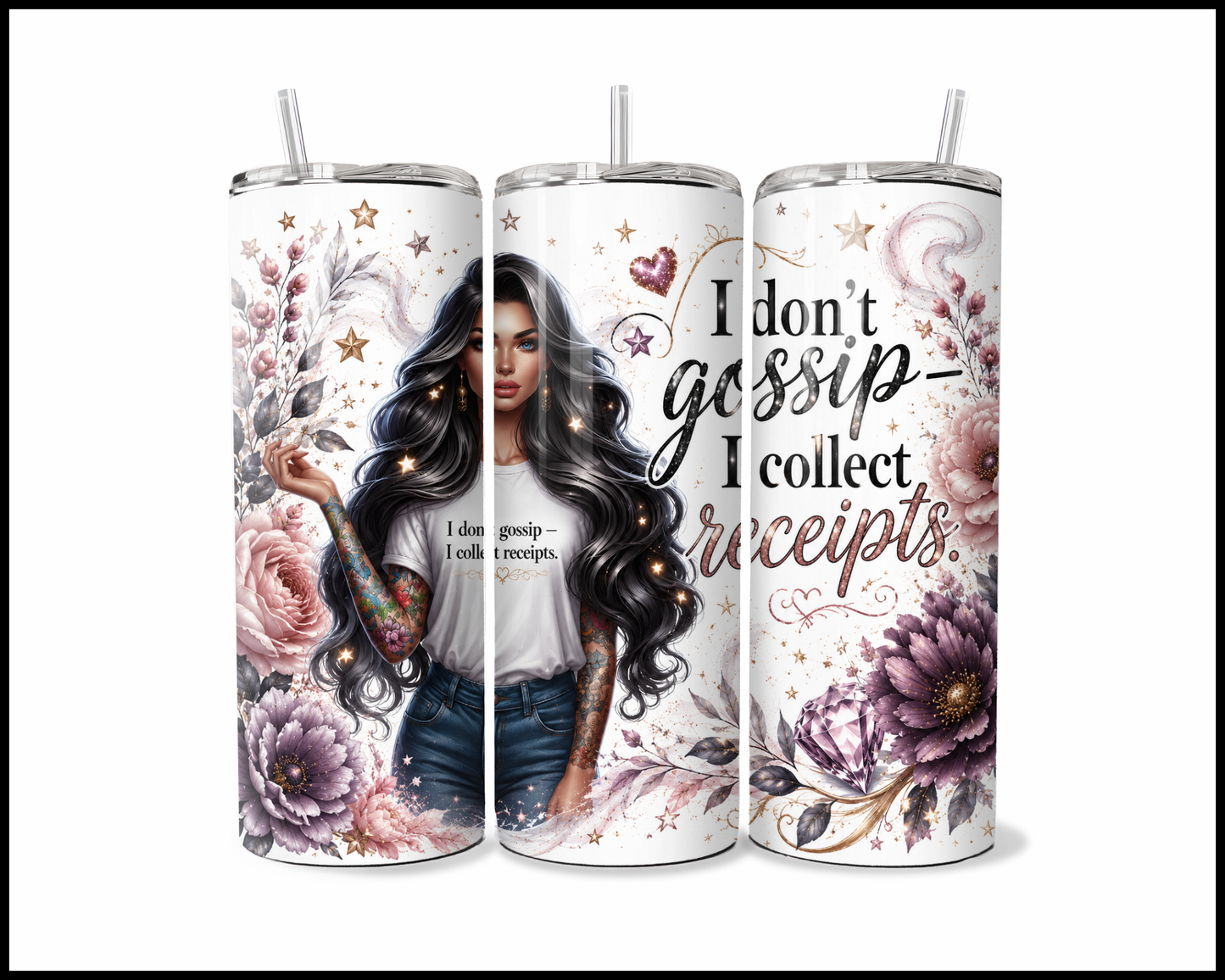 I Don't Gossip I Collect Receipts Stainless Steel Tumbler (5565)