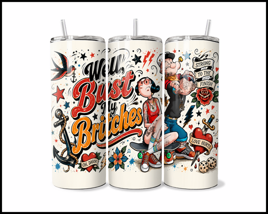 Bust My Britches Stainless Steel Tumbler (5584)