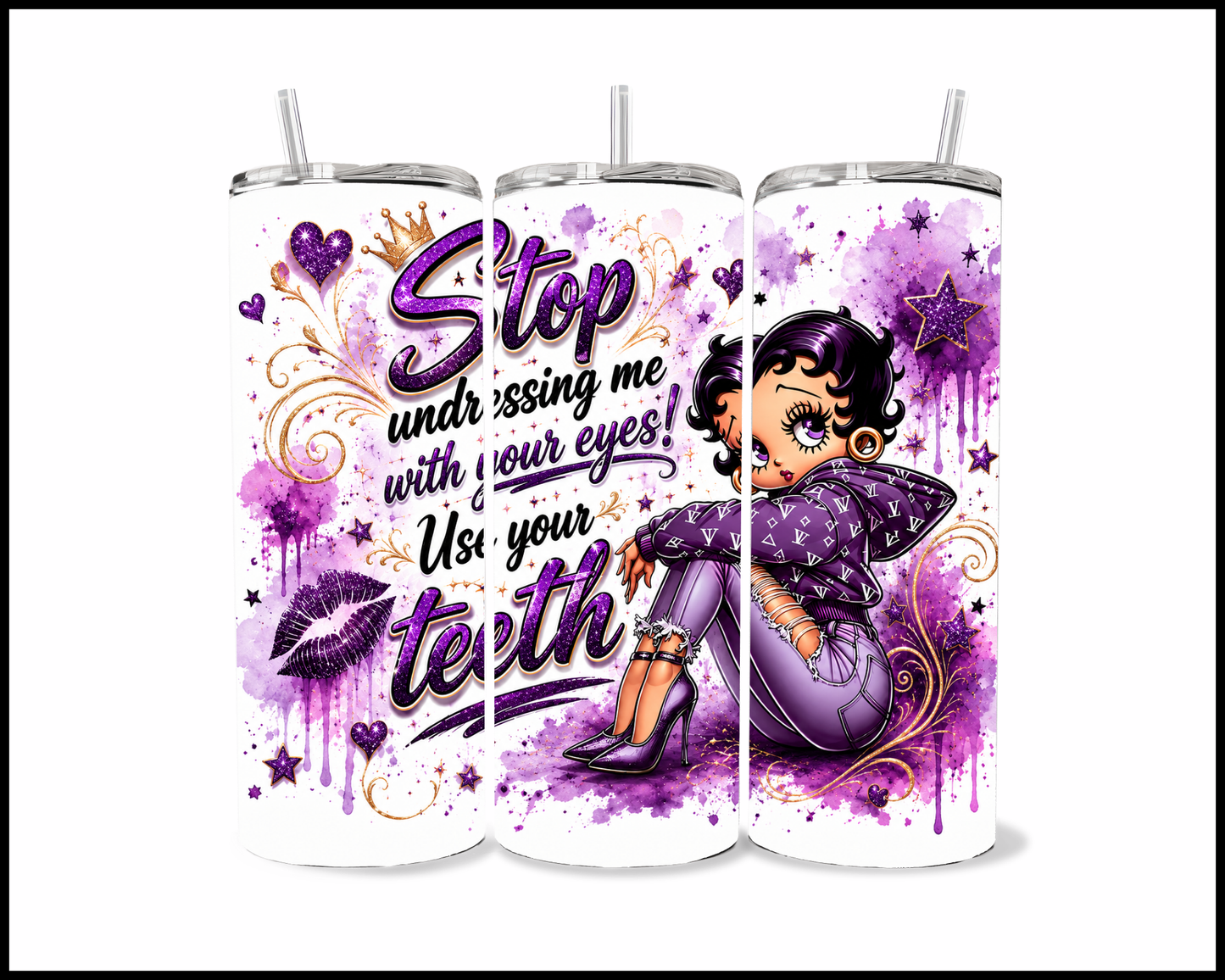 Stop Undressing Me With Your Eyes Stainless Steel Tumbler (5598)