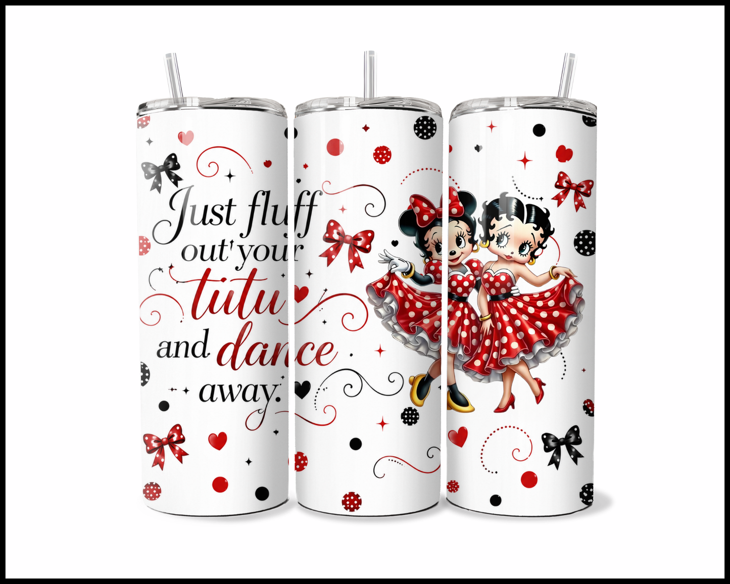 Just Fluff Out Your Tutu Stainless Steel Tumbler (5601)