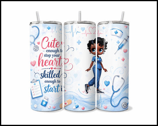 Cute Enough To Stop Your Heart, Skilled Enough To Start It Stainless Steel Tumbler (5607)