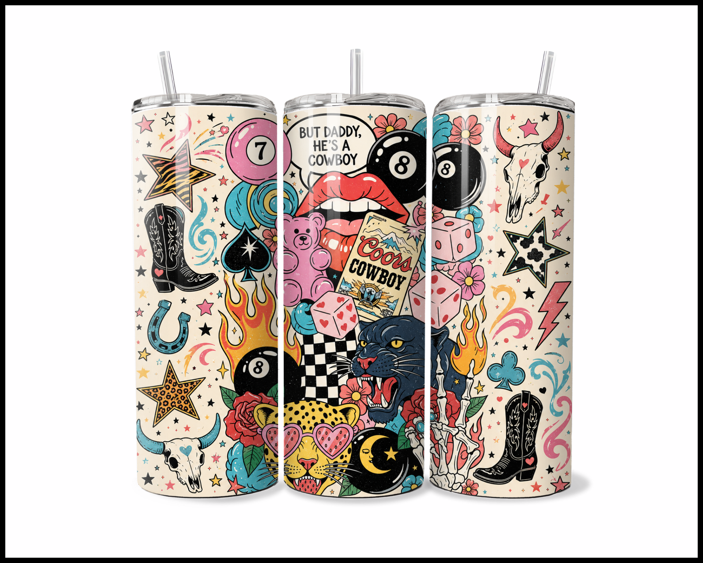 But Daddy, He's A Cowboy Stainless Steel Tumbler (5766)