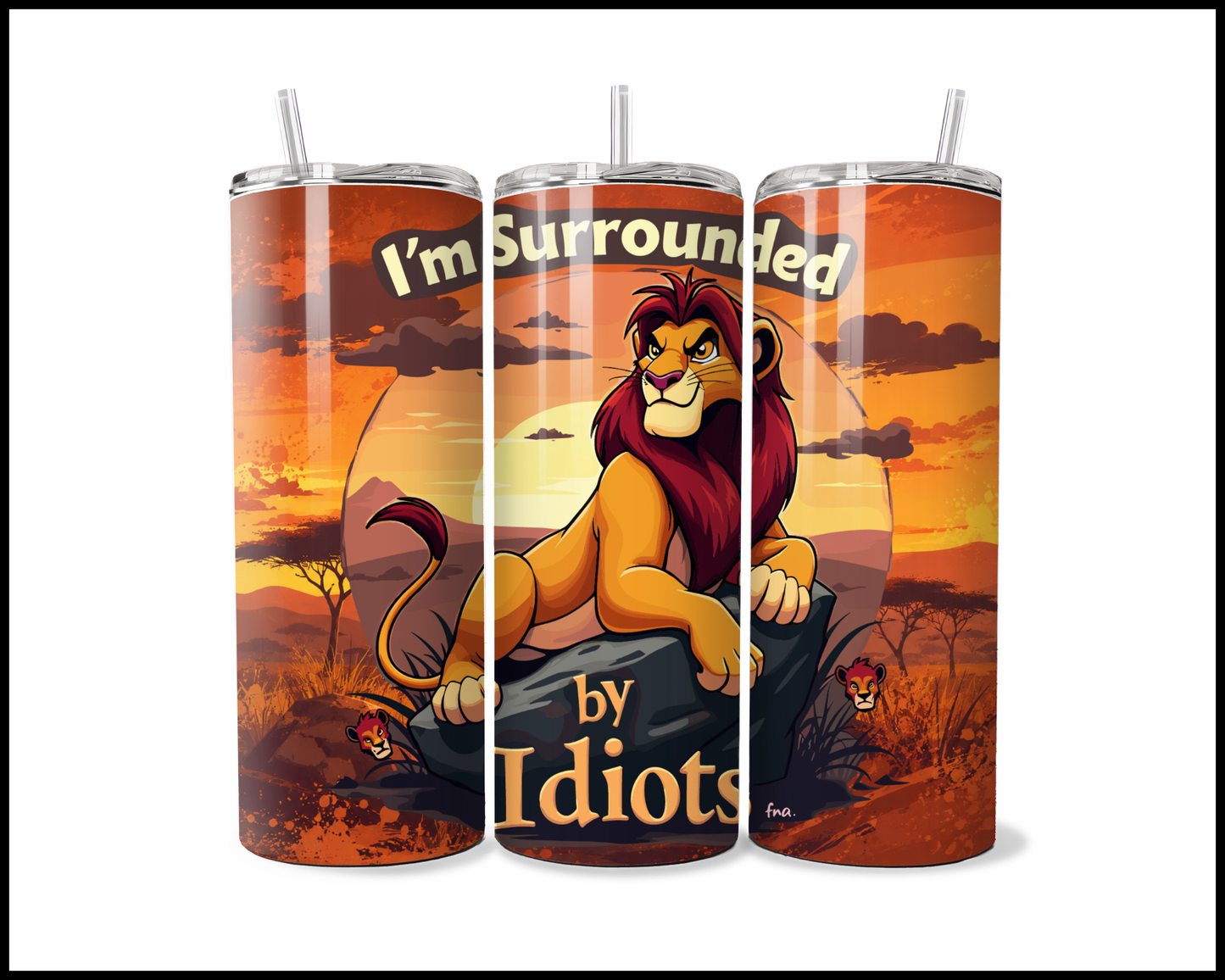 I'm Surrounded By Idiots Stainless Steel Tumbler (5770)