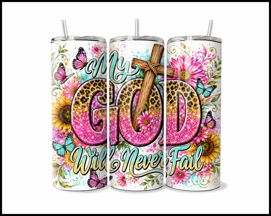 My God Will Never Fail Stainless Steel Tumbler (5777)
