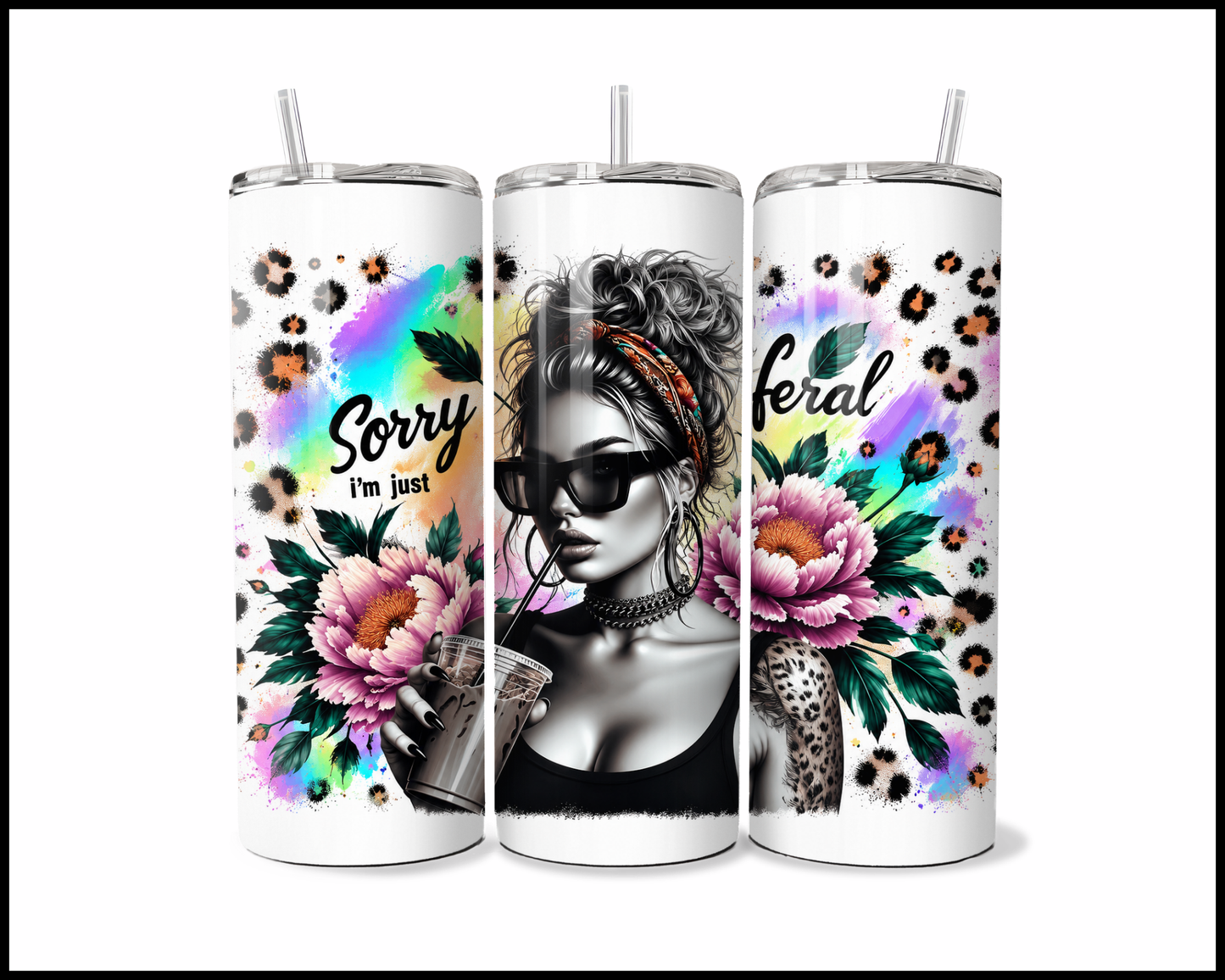 Sorry Im Just Feral Stainless Steel Tumbler (5809)