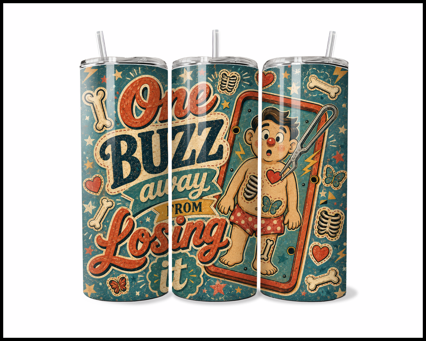 On Buzz Away From Losing It Stainless Steel Tumbler (5901)
