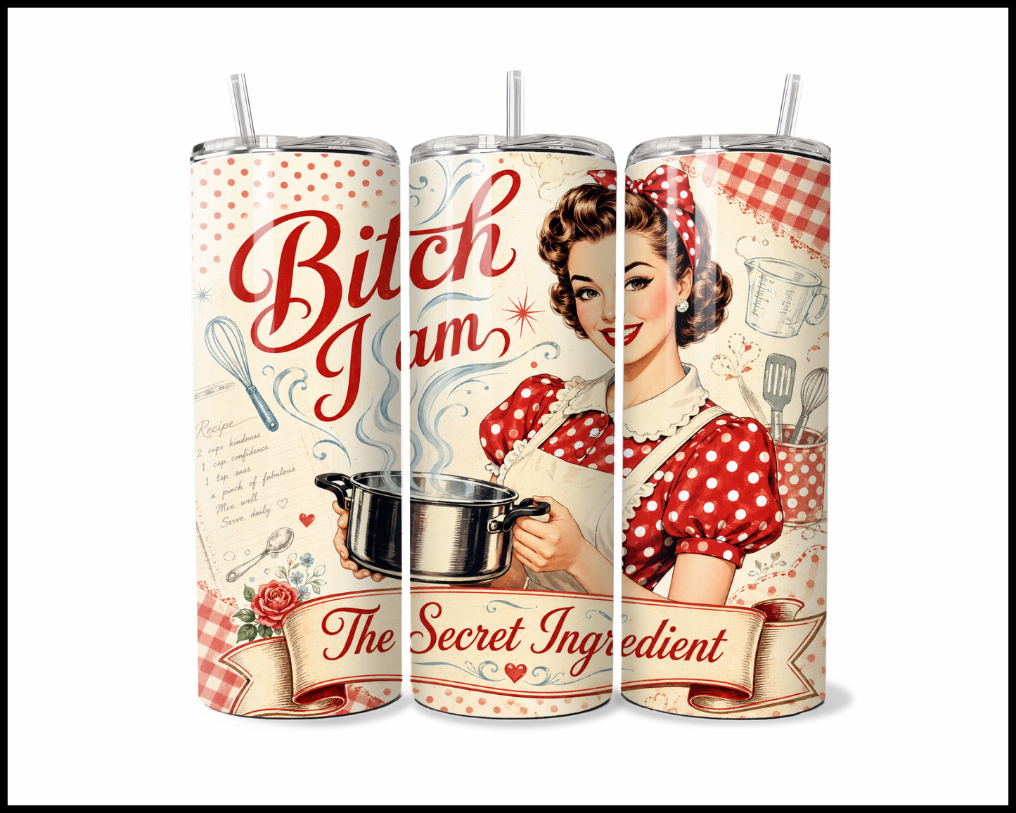 Bitch, I Am The Secret Ingredient Stainless Steel Tumbler (5925)