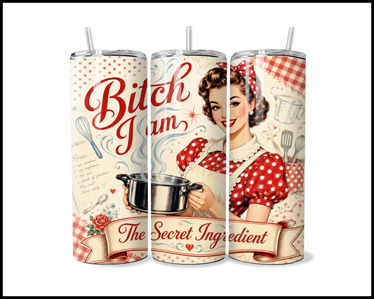 Bitch, I Am The Secret Ingredient Stainless Steel Tumbler (5925)