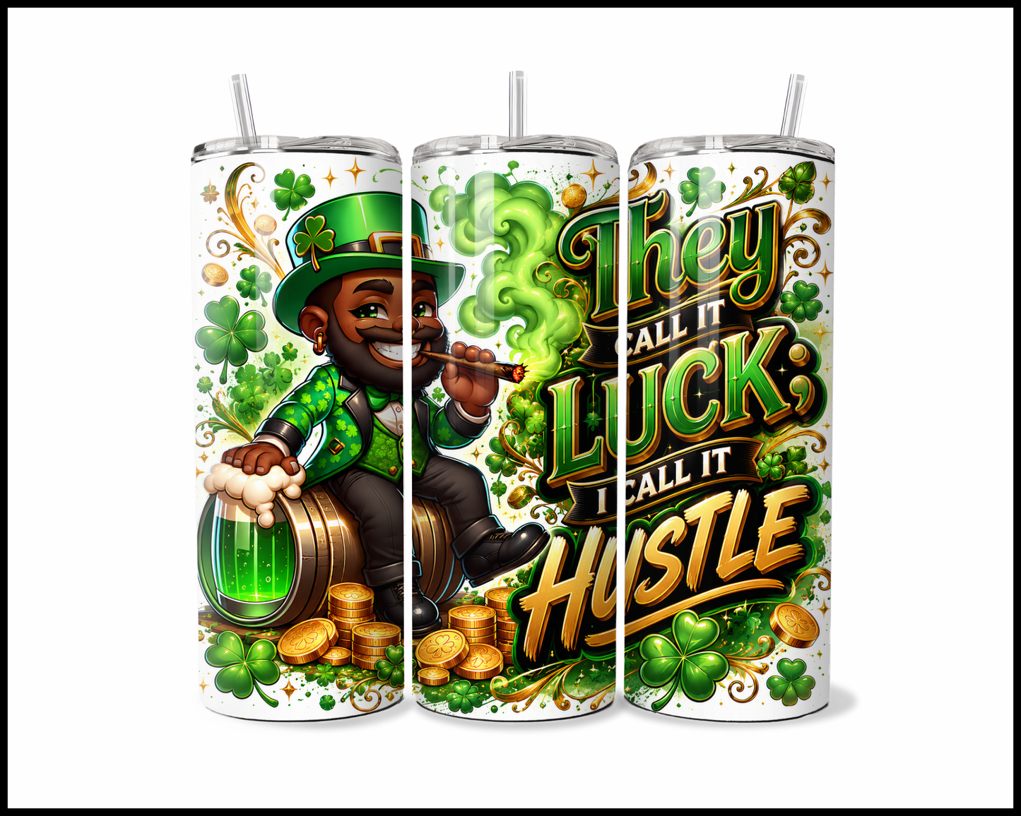 They Call It Luck, I Call It Hustle Stainless Steel Tumbler (5958)