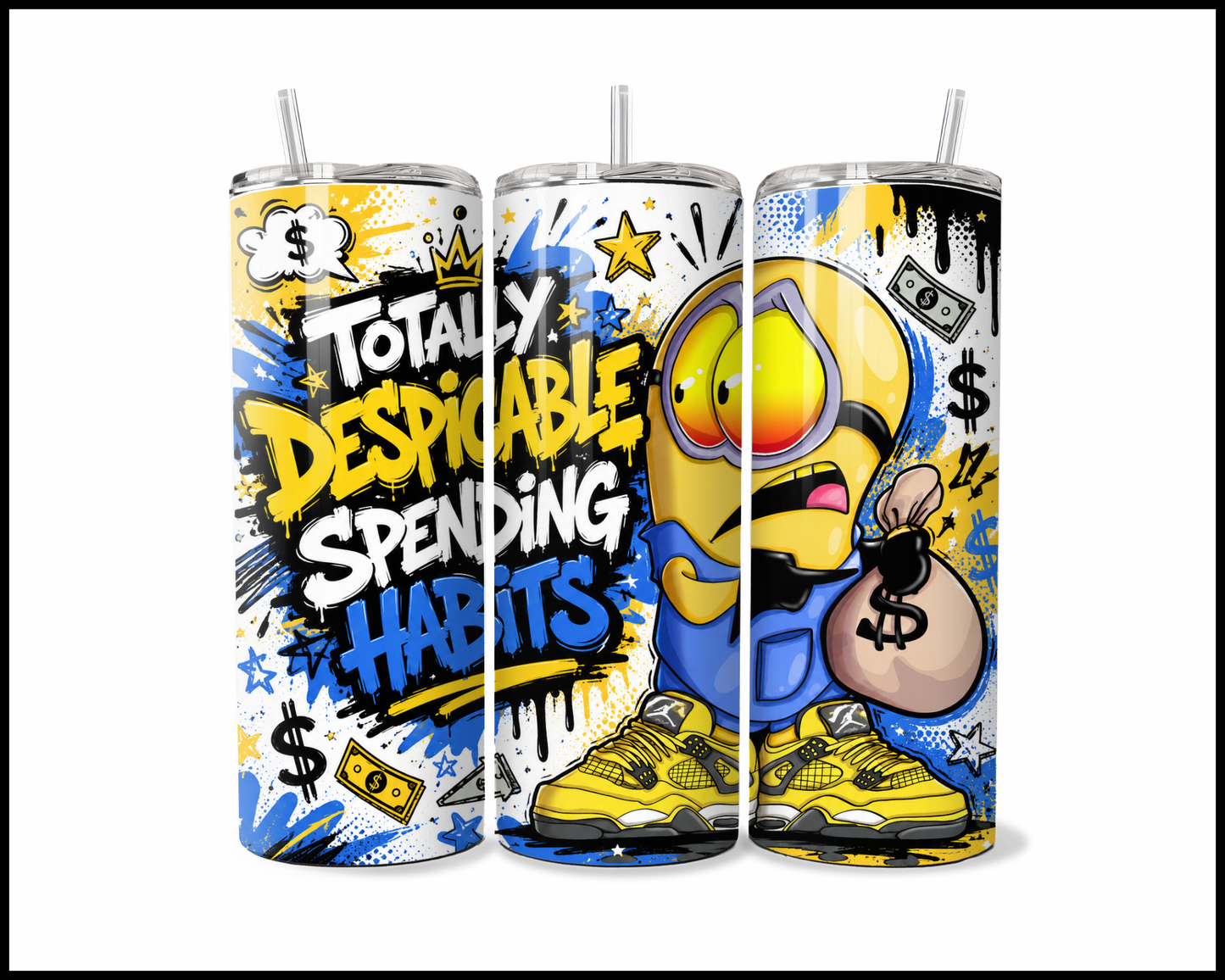 Totally Despicable Spending Habits Stainless Steel Tumbler (5973)
