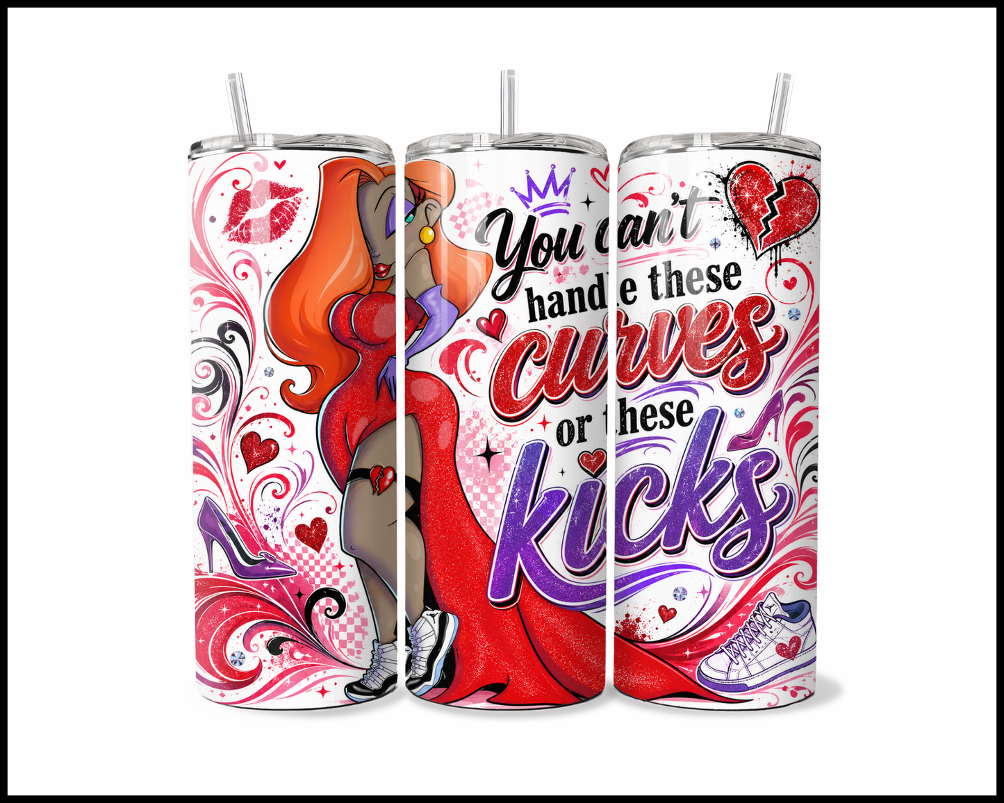You Can't Handle These Curves Or These Kicks Stainless Steel Tumbler (5988)