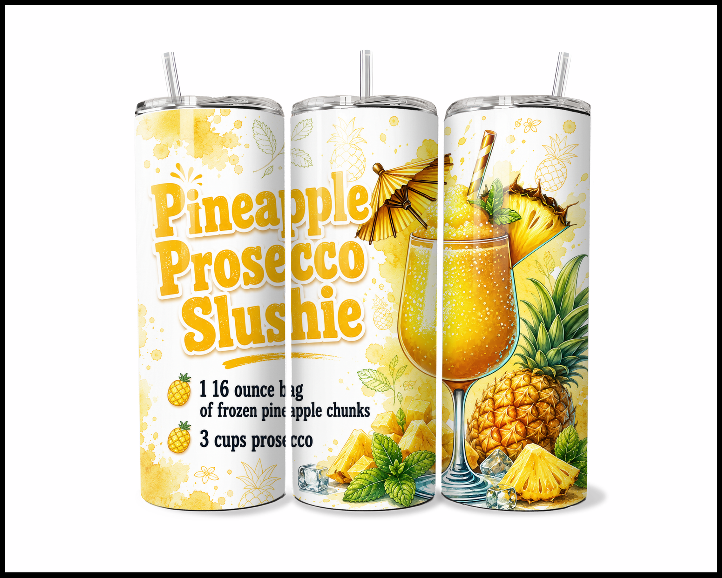 Happy Hour Recipes -Pineapple Proseco Slushie Stainless Steel Tumbler (6005)