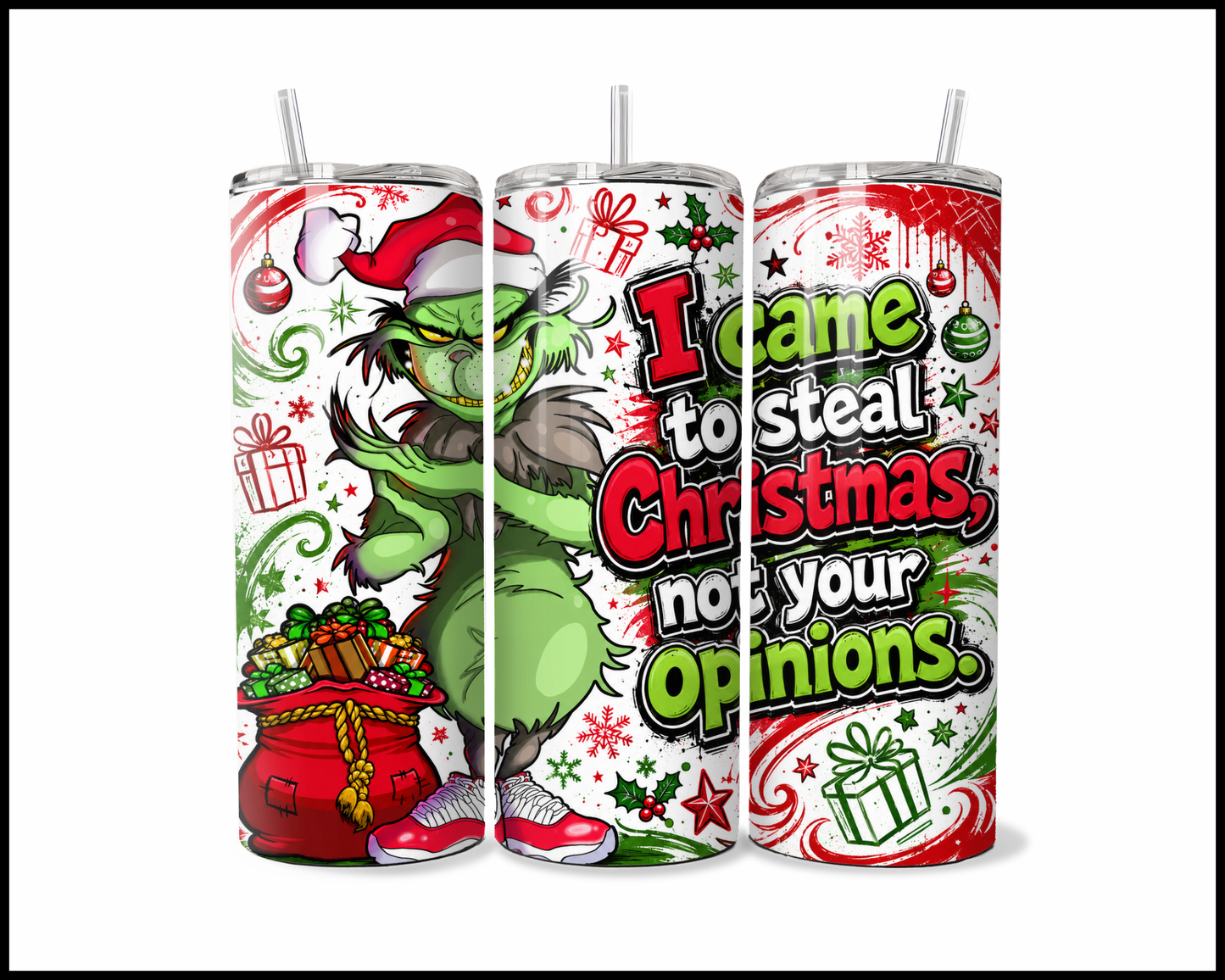 I Came To Steal Christmas Not Your Opinions Stainless Steel Tumbler (6037)