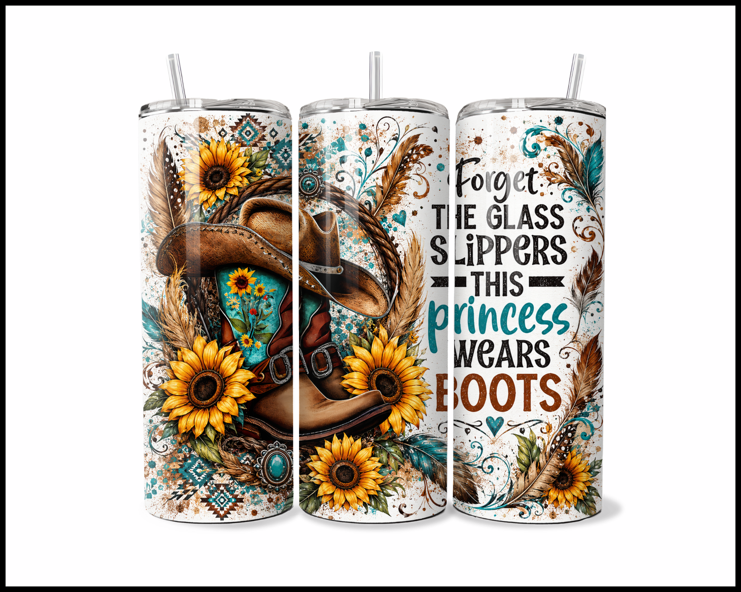 Forget The Glass Slippers This Princess Wears Boots Stainless Steel Tumbler (6065)