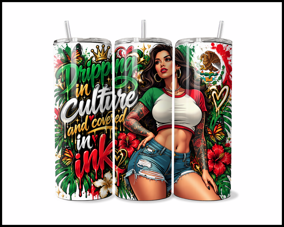 Dripping In Culture and Covered In Ink Stainless Steel Tumbler (6167)
