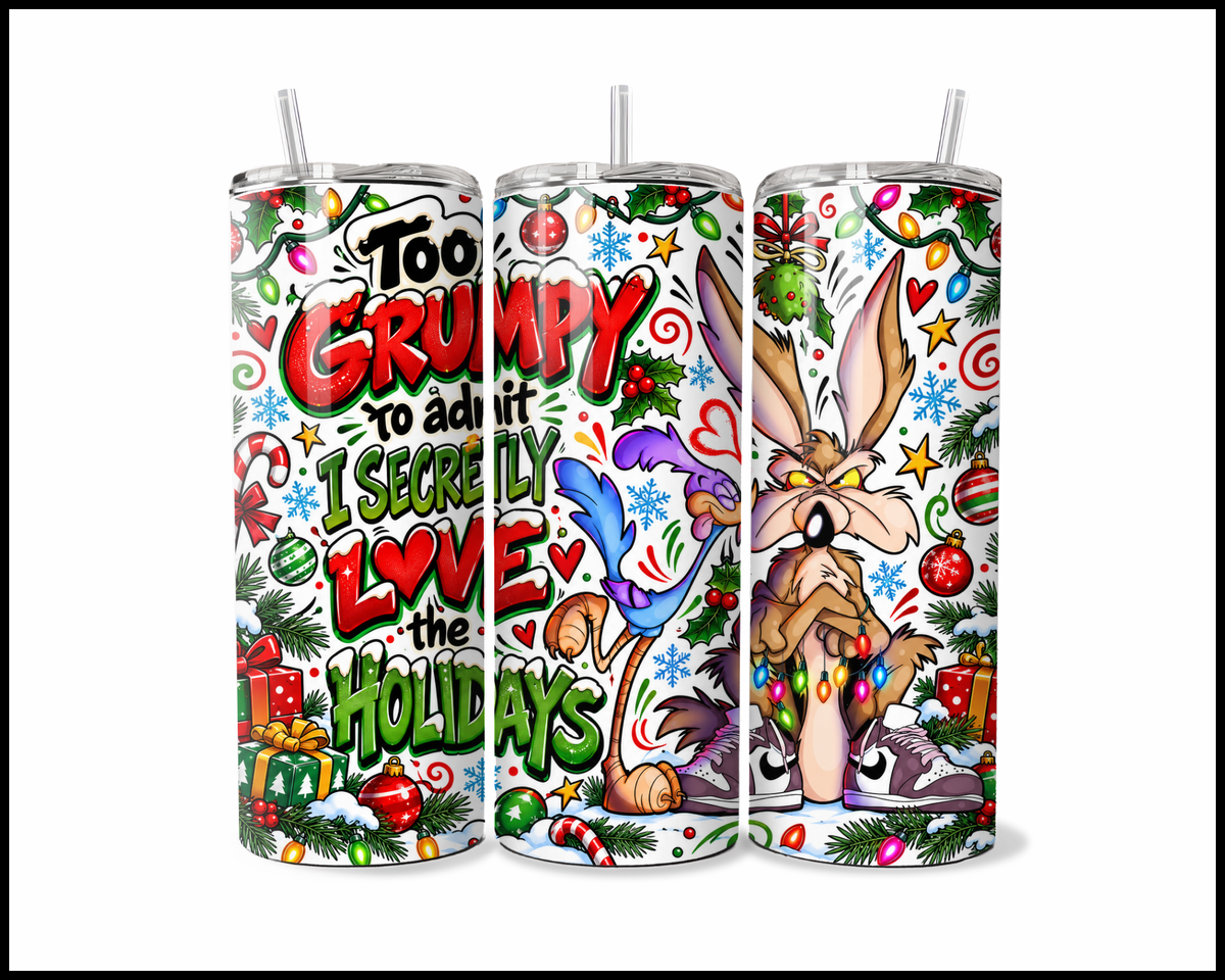 Too Grumpy To Admit I Secretly Love The Holidays Stainless Steel Tumbler (6179)