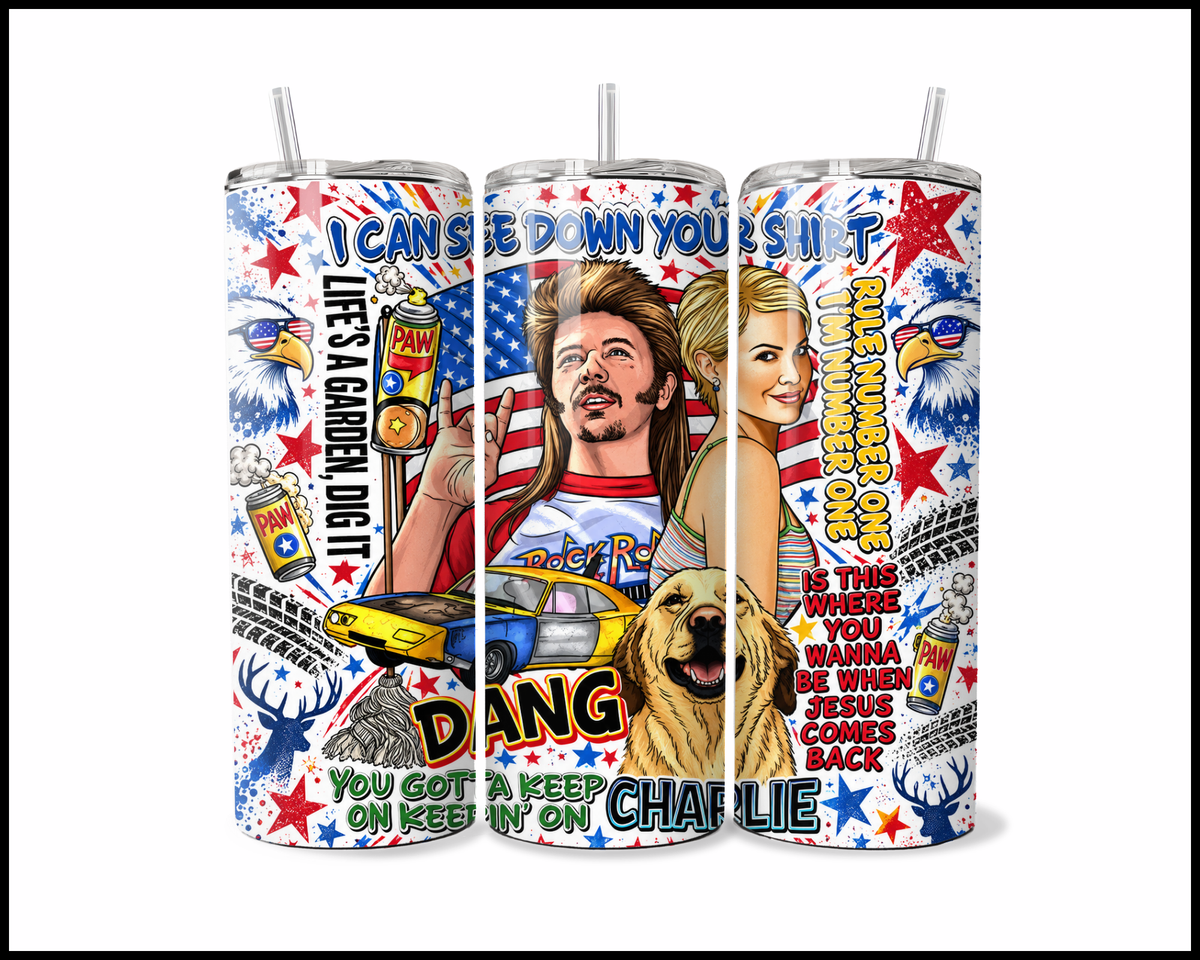 Joe Dirt Inspired Stainless Steel Tumbler (6204)