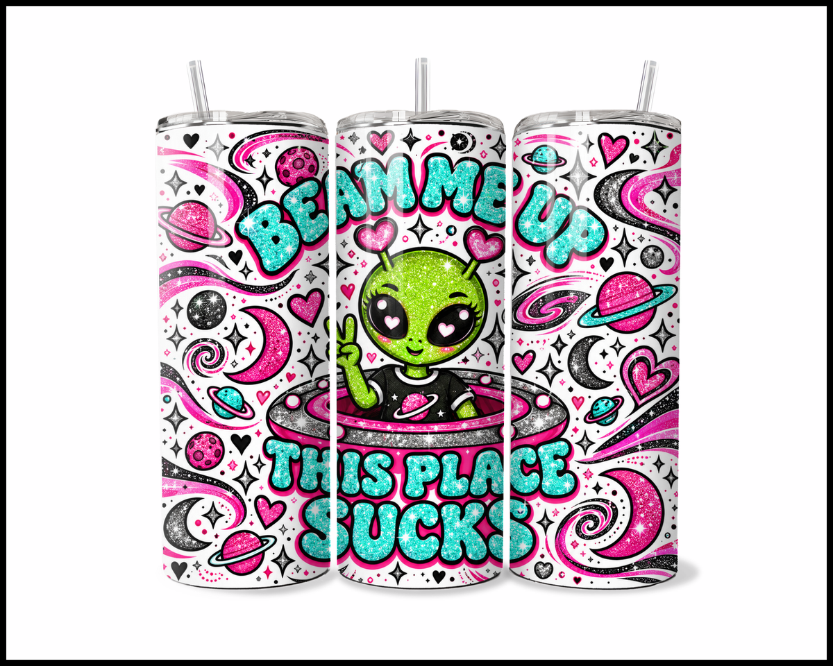 Beam Me Up This Place Sucks Stainless Steel Tumbler (6236)