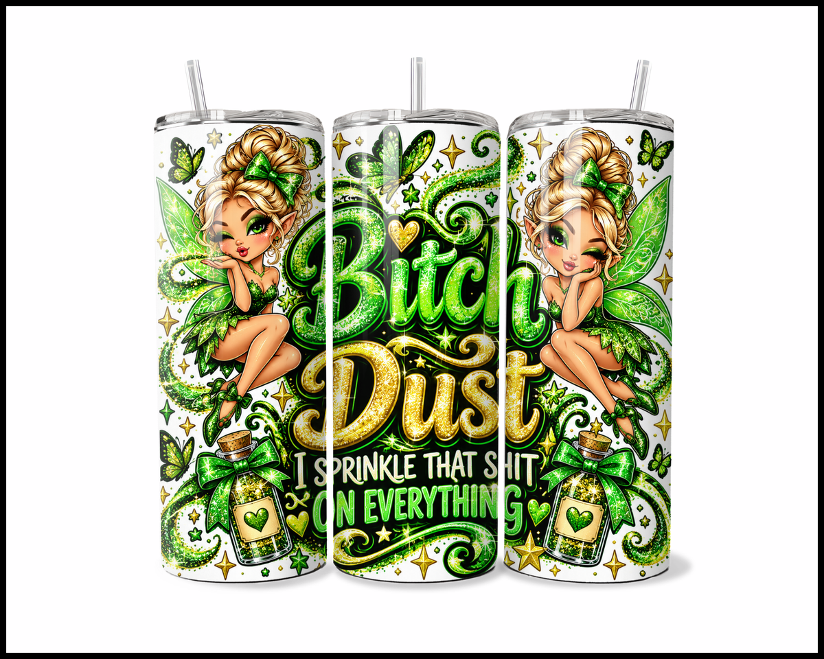 Bitch Dust Stainless Steel Tumbler (6241)