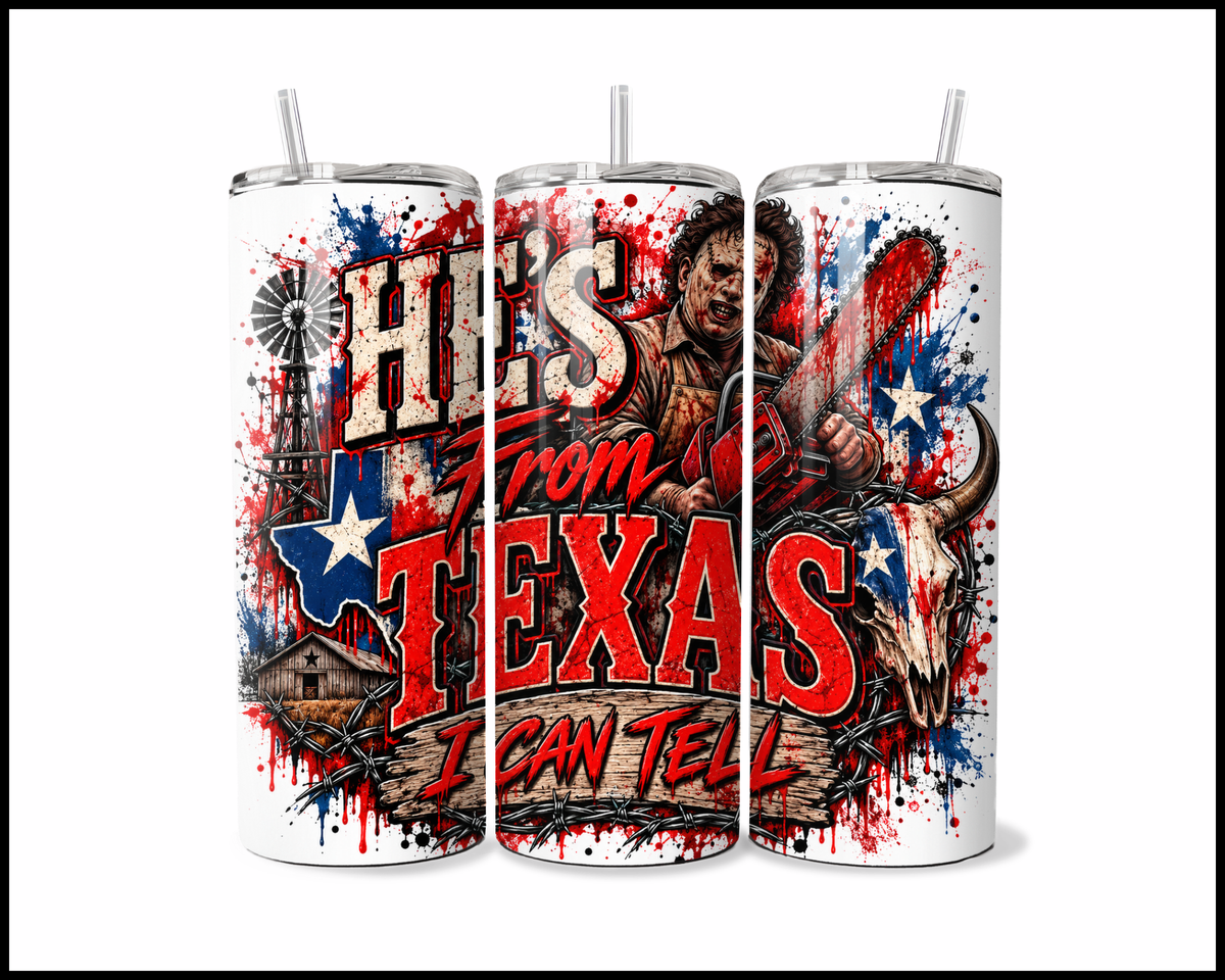 He's From Texas I Can Tell Stainless Steel Tumbler (6259)