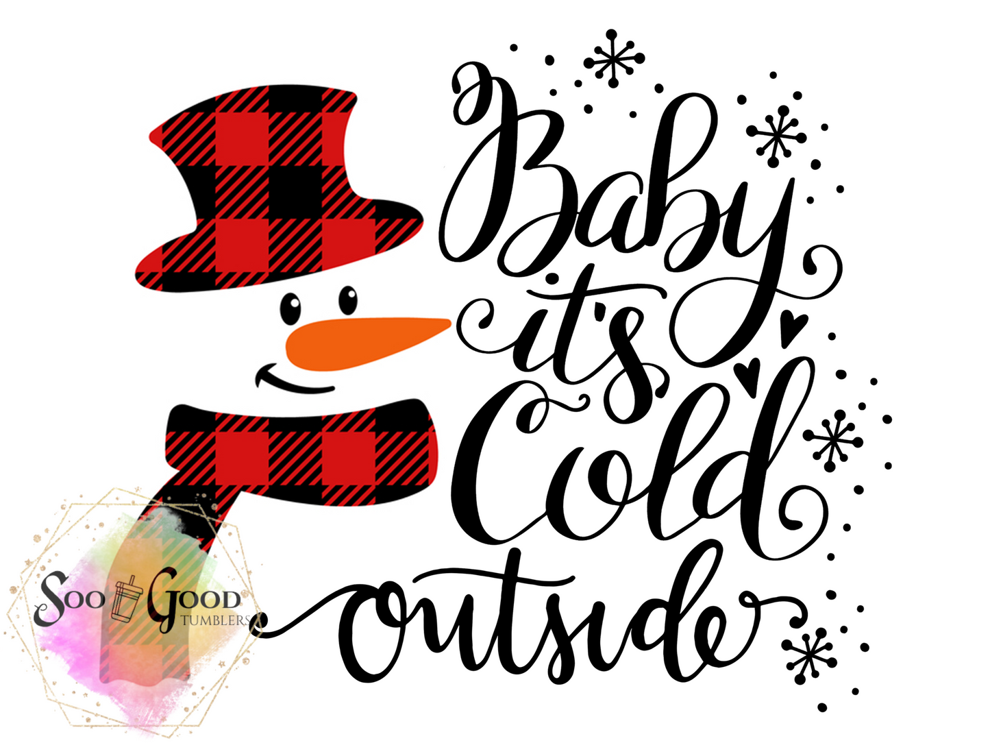 Baby Its Cold Outside Tumbler