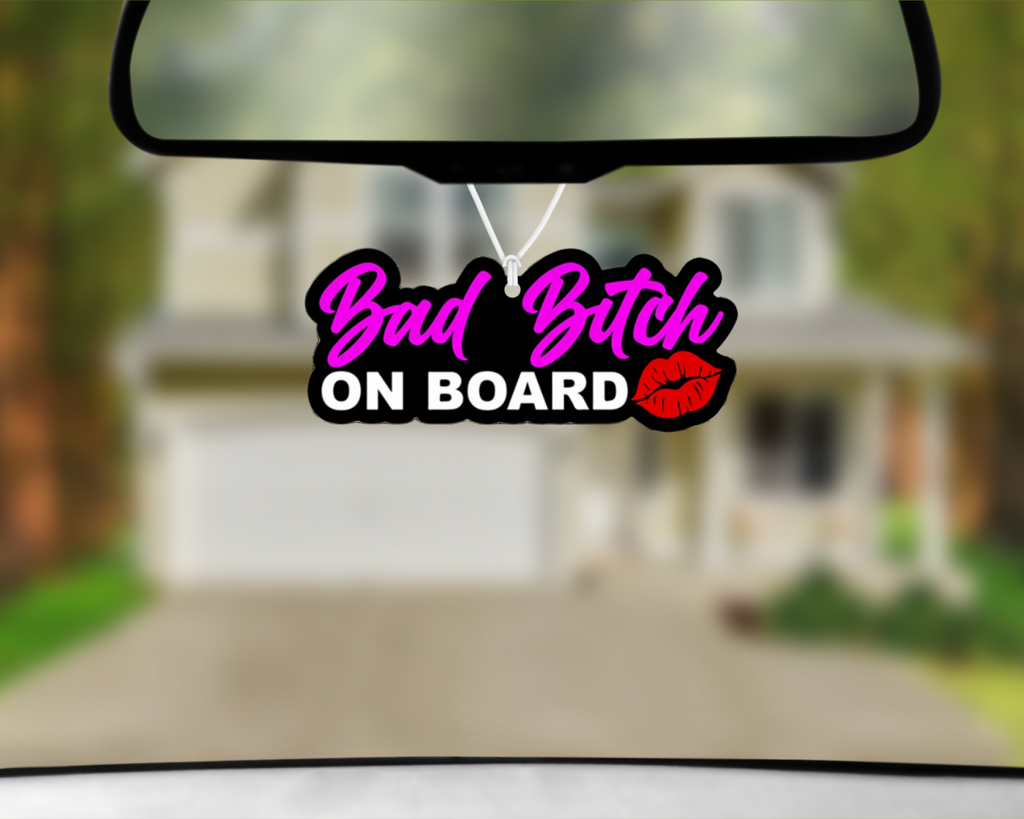 Bad Bitch On Board Car Air Freshener