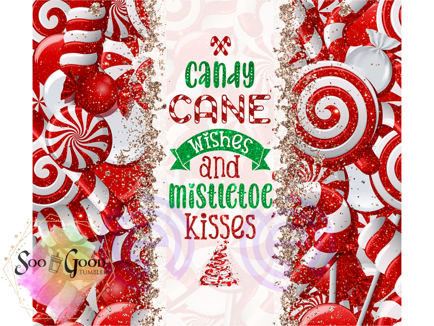 Candy Cane Wishes & Mistletoe Kisses Tumbler