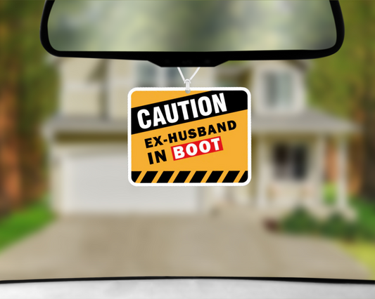 Caution Ex-Husband In Boot Car Air Freshener