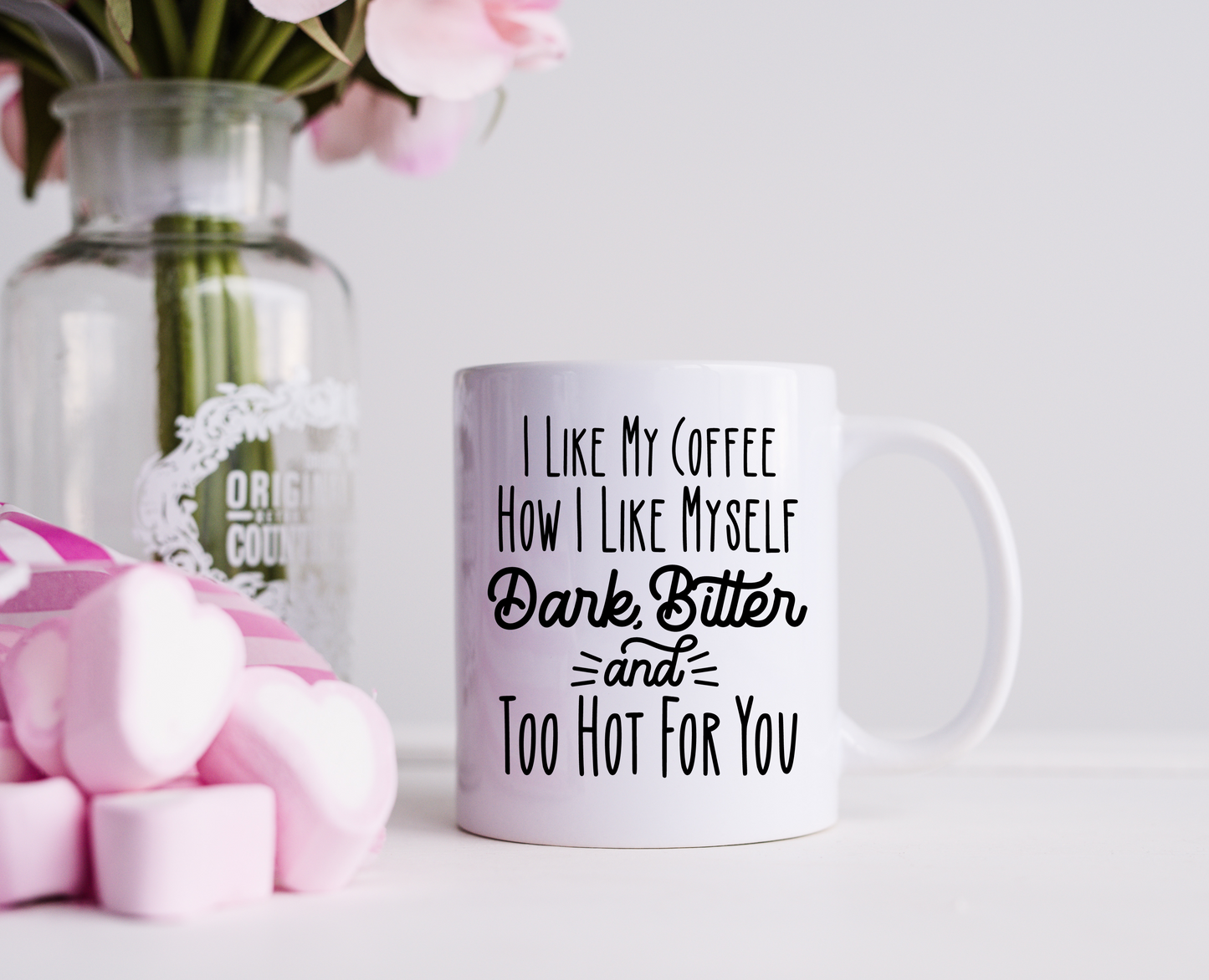 Dark, Bitter & Too Hot For You Ceramic Mug