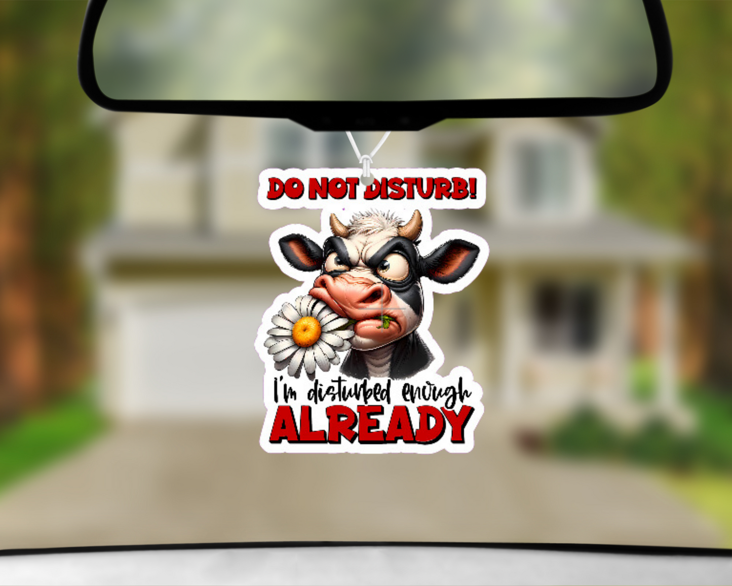 Do Not Disturb, I'm Disturbed Enough Already Car Air Freshener