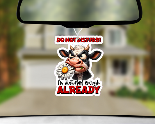 Do Not Disturb, I'm Disturbed Enough Already Car Air Freshener