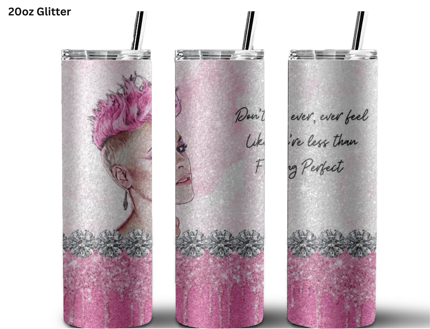 P!nk Dont Feel Less Than Perfect Tumbler