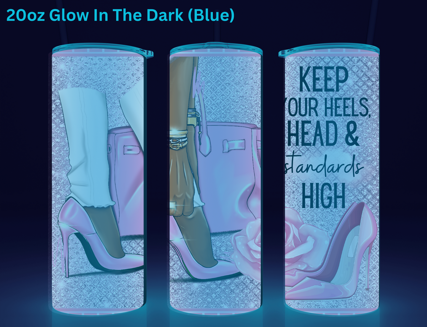 Keep your Heels, Head and Standards High Tumbler