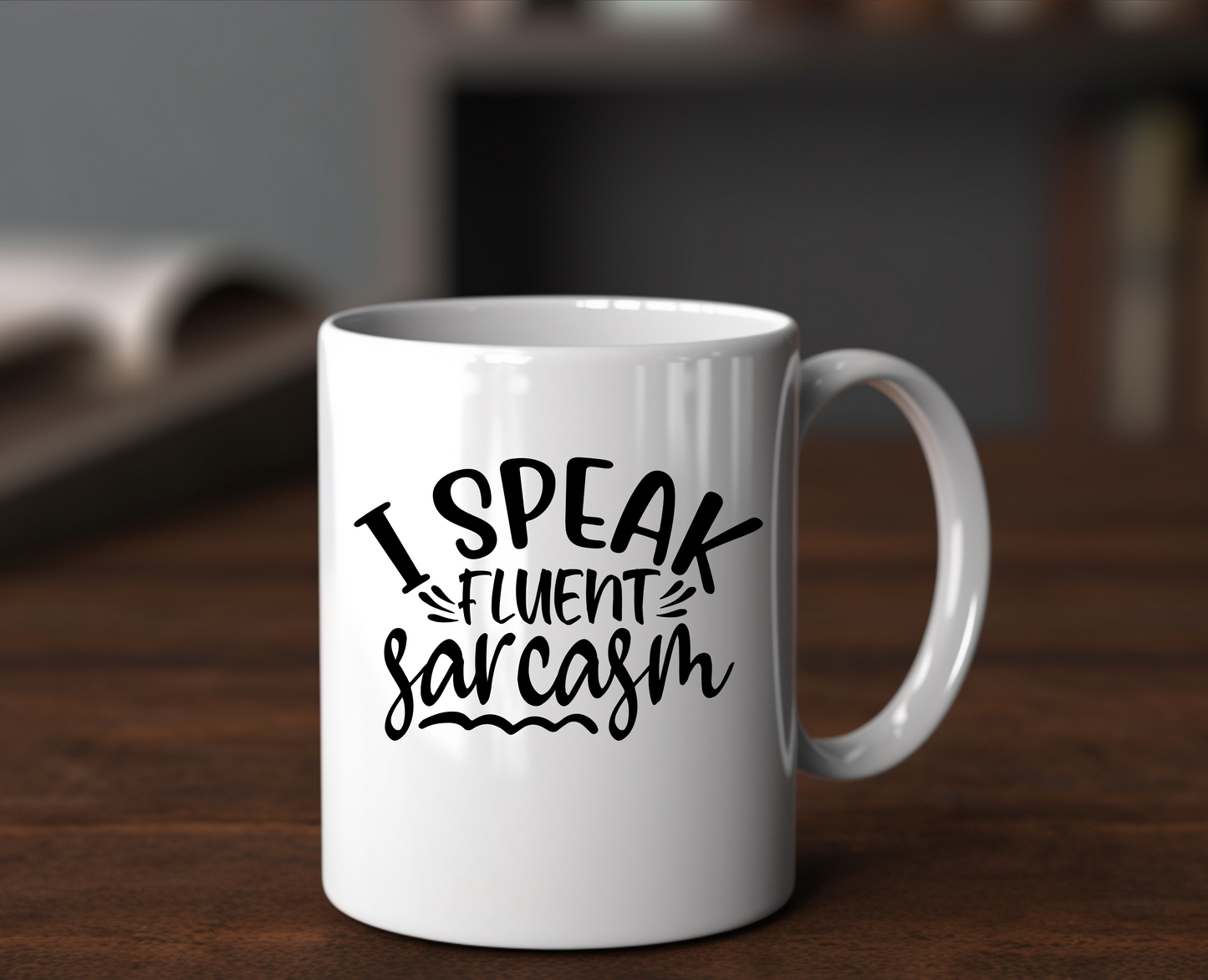 I Speak Fluent Sarcasm Ceramic Mug