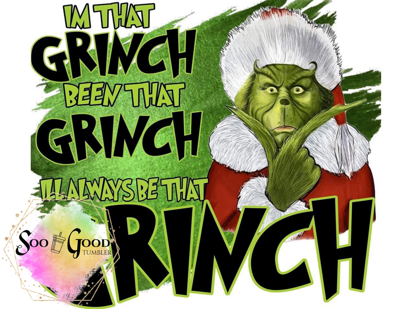 I'm That Grinch Tumbler