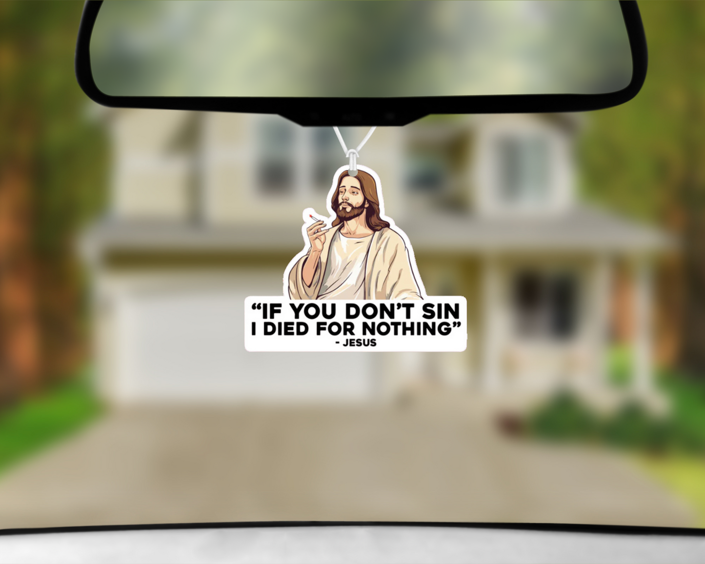 If You Don't Sin, I Died For Nothing Car Air Freshener