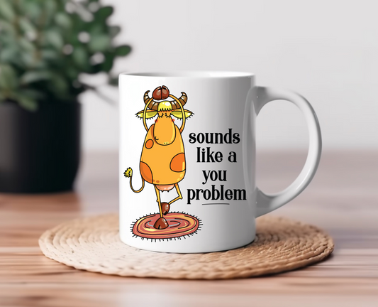 It's A You Problem Ceramic Mug