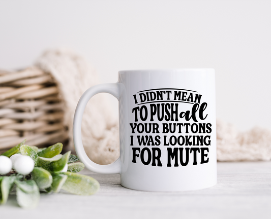 I Was Looking For Mute Ceramic Mug