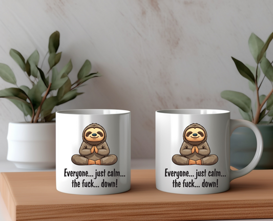 Just Calm The Fu%k Down Ceramic Mug